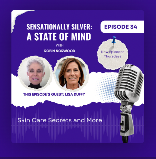 Sensationally Silver podcast episode 34 graphic, 'Skin Care Secrets and More'